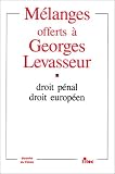 Mélanges offerts à Georges Levasseur, 1re édition. Droit pénal, droit européen