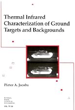 Thermal Infrared Characterization of Ground Targets and Backgrounds, Second Edition (SPIE Tutorial Texts in Optical Engineering, Vol. TT70)