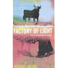 The Factory of Light: Life in an Andalucian Village