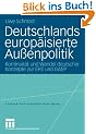 Deutschlands europ�isierte Au�enpolitik: Kontinuit�t und Wandel deutscher Konzepte zur EPZ und GASP (Studien zur Europ�ischen Union)