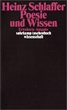 Poesie und Wissen: Die Entstehung des &auml;sthetischen Bewu&szlig;tseins und der philologischen Erkenntnis (suhrkamp taschenbuch wissenschaft) - Heinz Schlaffer