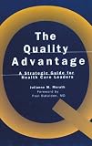 The Quality Advantage: A Strategic Guide for Health Care Leaders (J-B AHA Press) (J-B AHA Press)