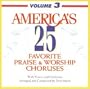 America's 25 Favorite Praise & Worship Choruses, Vol. 3