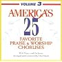 America's 25 Favorite Praise & Worship Choruses, Vol. 3