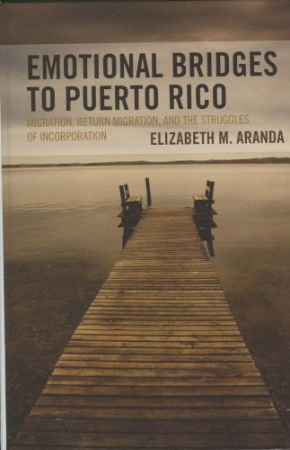 Emotional Bridges to Puerto Rico: Migration, Return Migration, and the Struggles of Incorporation (Perspectives on a Multiracial America)