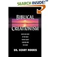 Biblical Creationism: What Each Book of the Bible Teaches About Creation and the Flood by Henry M. Morris