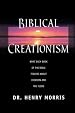 Biblical Creationism: What Each Book of the Bible Teaches About Creation & the Flood