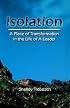 Isolation--A Place of Transformation in the Life of a Leader