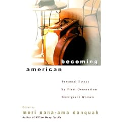 Becoming American : Personal Essays by First Generation Immigrant Women