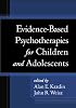 Evidence-Based Psychotherapies for Children and Adolescents