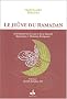 Le je�ne du Ramadan : A la lumi�re du Coran et de la Sunnah, Questions et �l�ments de r�ponse