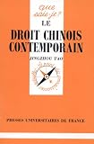  : Le droit chinois contemporain (Que sais-je?)