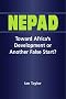 Nepad: Toward Africa's Development Or Another False Start?