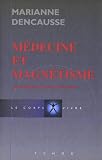 M�decine et magn�tisme : Une Nouvelle voie vers le mieux �tre