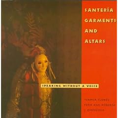 Santeria Garments and Altars: Speaking Without a Voice (Folk Art & Artists Series)