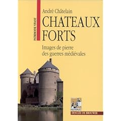 Ch�teaux forts : Images de pierre des guerres m�di�vales