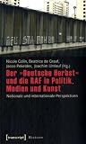 Der "Deutsche Herbst" und die RAF in Politik, Medien und Kunst: Nationale und internationale Perspektiven