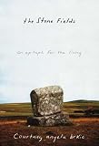 The Stone Fields: An Epitaph for the Living