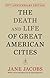 The Death and Life of Great American Cities