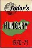Fodor's Hungary, 1970-71: Illustrated Edition with Map and City Plans
