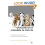 Working with Children in Groups: A Handbook for Counsellors, Educators and Community Workers