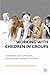 Working with Children in Groups: A Handbook for Counsellors, Educators and Community Workers