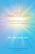 Soul Communication: Opening Your Spiritual Channels for Success and Fulfillment