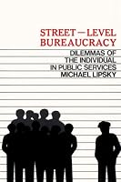 Street Level Bureaucracy (Publications of Russell Sage Foundation)