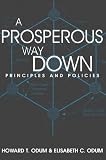 A Prosperous Way Down: Principles and Policies