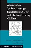Advances in the Spoken-Language Development of Deaf and Hard-of-Hearing Children (Perspectives on Deafness)