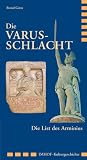 Produkt-Bild: Die Varusschlacht. Die List des Arminius Mythos oder Wirklichkeit
