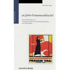 90 Jahre Frauenwahlrecht!: Eine Dokumentation