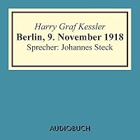Berlin, 9. November 1918 Hörbuch