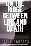 On the Ridge Between Life and Death: A Climbing Life Reexamined