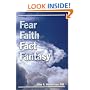 Fear, Faith, Fact, Fantasy
