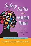Safety Skills for Asperger Women: How to Save a Perfectly Good Female Life