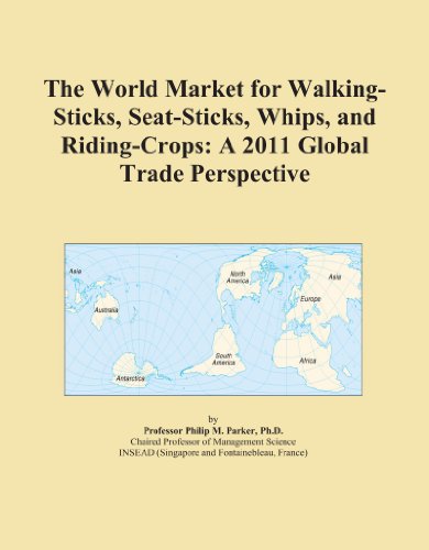 The World Market for Walking-Sticks, Seat-Sticks, Whips, and Riding-Crops: A 2011 Global Trade Perspective