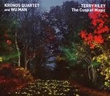 Terry Riley: The Cusp of Magic