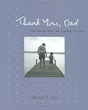 Thank You Dad: 100 Reasons Why I Am Grateful for You