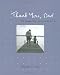 Thank You Dad: 100 Reasons Why I Am Grateful for You by Gregory E. Lange