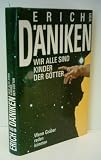 Erich von D�niken: Wir alle sind Kinder der G�tter - Verlag: Bertelsmann - Erich von D�niken