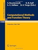 Computational Methods and Function Theory: Proceedings of a Conference held in Valparaiso, Chile, March 13-18, 1989: Conference Proceedings Ed.S.Ruscheweyh, Etc (Lecture Notes in Mathematics)