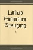 Dr. Martin Luthers Evangelienauslegung: Das Markus- und Lukas-Evangelium: Markus 1-13; Lukas 3-21: Bd 3 (Raabe,Samtliche Werke) - Erwin M�lhaupt
