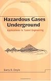 Hazardous Gases Underground: Applications to Tunnel Engineering