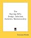 The Hunting Rifle: Design, Selection, Ballistics, Marksmanship