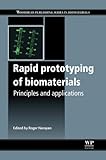 Rapid prototyping of biomaterials : principles and applications