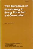 Third Symposium on Biotechnology in Energy Production and Conservation : proceedings of the Third-Symposium on Biotechnology in Energy Production and Conservation held in Gatlinburg, Tennessee May 12-