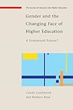 Gender and the changing face of higher education : a feminized future?