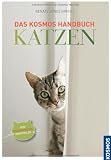 Das Kosmos Handbuch Katzen: Von Stubentigern empfohlen