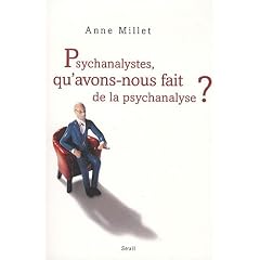 Psychanalystes, qu'avons-nous fait de la psychanalyse ?